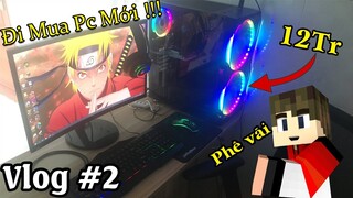 Vlog #2:Đi mua Pc mới để làm Youtube !!!!|GainG