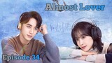 (Sub Indo) Almost Lover Ep.34 (2022)