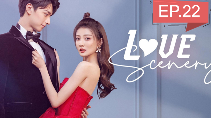 Love Scenery (2021) ฉากรักวัยฝัน พากย์ไทย Ep.22