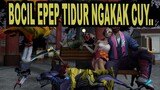 BOCIL EPEP TIDUR BIKIN NGAKAK CUY...