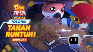 Tolong! Tanah Runtuh! I Bahagian 1 I Didi & Friends Rescue Squad