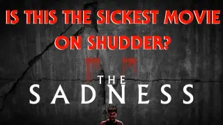 The Sadness - Shudder - Movie Review - Minor Spoilers - Sick Disturbing Zombie Movie