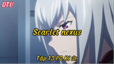 Scarlet nexus_Tập 13 P2 Kí ức
