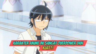 Karakter Anime Ini Sangat Overpower dan Kuat?!