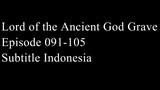 Lord of the Ancient God Grave Episode 091-105 Subtitle Indonesia