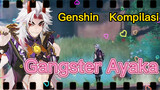 [Genshin, Kompilasi] Gangster Ayaka