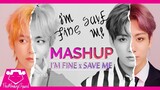 BTS - I'M FINE x SAVE ME (Mashup)