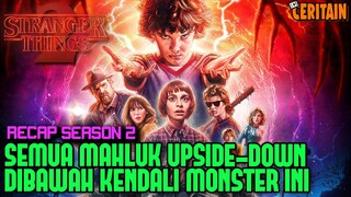 SEMUA MONSTER DI UPSIDE-DOWN DIBAWAH KENDALI MONSTER INI | GUE CERITAIN STRANGER THINGS SEASON 2 !!