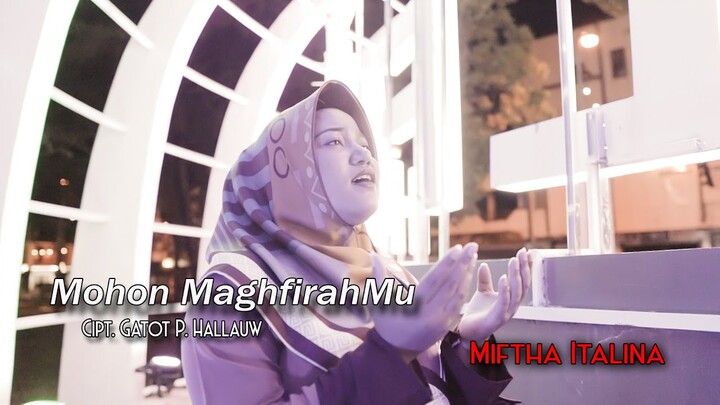 Mohon MaghfirahMu (Edisi Ramadhan)  - Miftha Italina ( Official Music Video ) 2022
