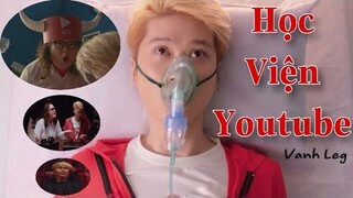 Học Viện YouTube - Vanh Leg | Ý Nghĩa Sau 2 Năm Vắng Bóng