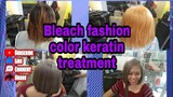 Bleach fashion color keratin treatment