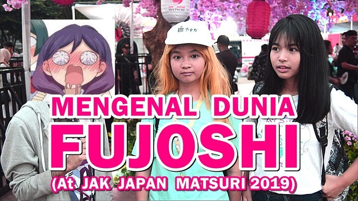 MENGUAK FENOMENA FUJ*SHI (AT JAK JAPAN MATSURI 2019)