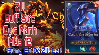 Zill Vị Tướng Được Buff Sức Mạnh Ỡ Mùa 12 | Dame To skill Hồi Liên Tục