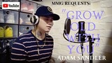 "GROW OLD WITH YOU" By: Adam Sandler (MMG REQUESTS)