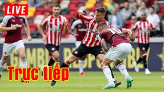 🔴 Trực tiếp Brentford vs West Ham | Vòng 32 Premier League