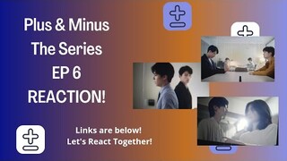 Plus & Minus Ep6 Reaction (with links)