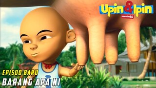 Barang Apa Ni | FULL Episode Baru Upin & Ipin Musim 16 | Upin Ipin Terbaru 2022