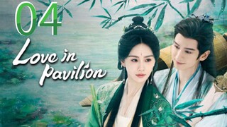 Love In Pavilion ~~ 04  2025 {eng}