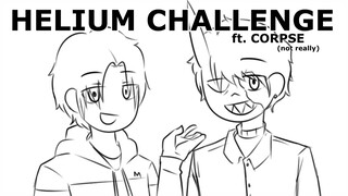 HELIUM CHALLENGE ft. CORPSE (not really)