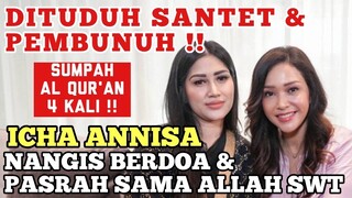 ICHA ANNISA PELAKU SANTET ? UDAH SUMPAH ALQURAN TETAP  DITUDUH , DIHUJAT ,DI BULLY SEMUA KELUARGANYA