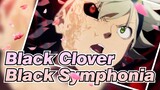 Black Clover/Epic/AMV-Black Symphonia