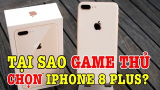 Tại sao game thủ chọn iPhone 8 Plus để chơi game chứ không phải điện thoại khác?