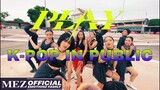 [KPOP IN PUBLIC] CHUNG HA 'PLAY' | LONG TAKE VER. | DANCE COVER BY MISSEMOTIONZ FROM THAILAND