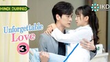 Unforgettable Love Ep 3 [ Hindi Dubbed ] Full Episode In Hindi Dubbed | Chinese drama