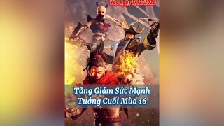 [Tăng Giảm Sức Mạnh] Tướng Cuối Mùa 16 😍 lienquan lienquanmobile lienquanvietnam lienquantiktok lienquantiktok