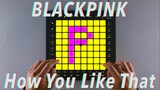 BLACKPINK - 'How You Like That' LAUNCHPAD Cover