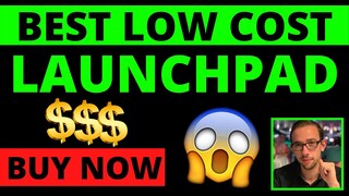 BEST LOW COST LAUNCHPAD TO BUY RIGHT NOW [URGENT]