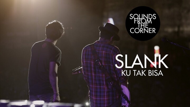 Slank - Ku Tak Bisa | Sounds From The Corner Live #21