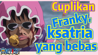 [One Piece] Cuplikan | Franky, ksatria yang bebas