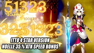 Itto 4 Star Ver Floor 12 Showcase - This is What 35% Atk Speed Bonus Noelle  Look Like