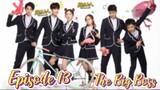 The Big Boss EP. 13 [ENG SUB] (The best high school love comedy) C drama