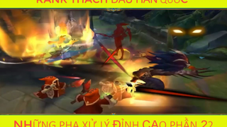 NHỮNG PHA XỬ LÝ ĐỈNH CAO PHẦN 22