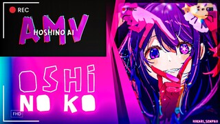 🌟 OSHI NO KO『AMV』HOSHINO AI | MANG CHUNG 芒種