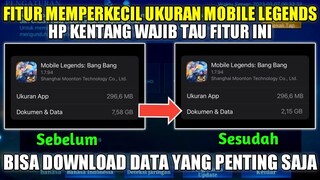 FITUR UNTUK MEMPERKECIL UKURAN ML! Cara Memperkecil Ukuran Data Mobile legends Terbaru 2023