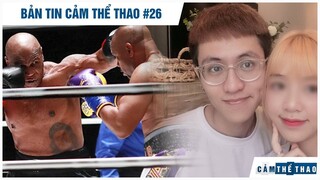 Bản tin Cảm Thể Thao #26|Tyson hút cần sa trước màn tái xuất, Hà Tiều Phu tố Venus là 'tuesday'