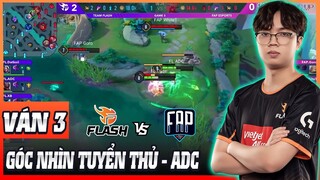 VÁN 3 TEAM FLASH VS FAP ESPORTS | ĐTDV MÙA XUÂN 2022