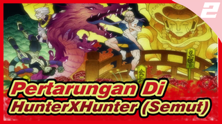 Cuplikan Epik Dari Pertarungan Yang Gak Diinginkan! | HunterXHunter (Semut)