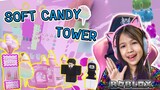 หอคอย ขนมว๊าน หวาน Soft Candy Tower [ Roblox ]