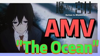 [Hori san to Miyamura kun] AMV |  "The Ocean"