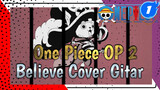 One Piece OP 2 "Believe" (Cover Gitar Listrik + Bass)_1