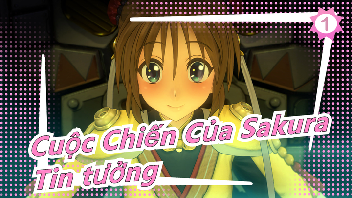 [Cuộc Chiến Của Sakura] Tin tưởng_1