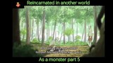 Reincarnated in another world as a monster(part 5)