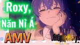 [Thất Nghiệp Chuyển Sinh] AMV | Roxy, Năn Nỉ Á