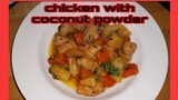 chicken with coconut powder | chicken recipe | merica recipes