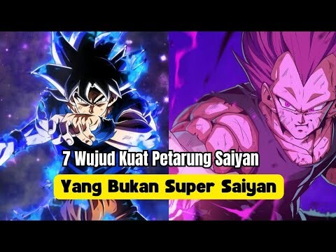 7 Wujud Kuat Petarung Saiyan Dragon Ball yang Bukan Super Saiyan!