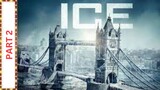 Ice Part 2   This is part 2 of a thrilling double feature length disaster movie